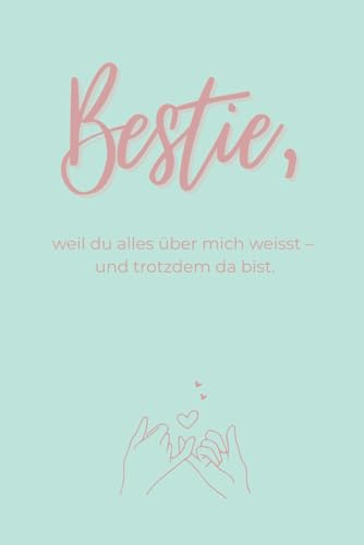Bestie, weil du alles über mich weisst – und trotzdem da bist (Erinnerungsbuch)