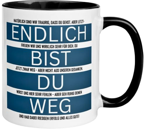 Tasse Abschied Kollege | Endlich bist du Weg - Du wirst fehlen | Lustiges Abschiedsgeschenk Kollegen | Geschenk Jobwechsel Berufswechsel Arbeitsplatzwechsel Stellenwechsel