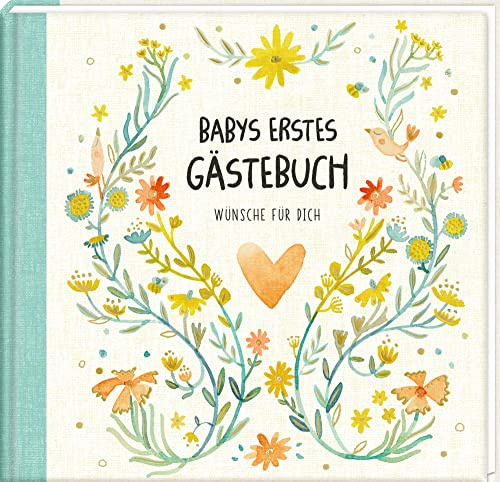 Gästebuch: Babys erstes Gästebuch - Wünsche für dich (Alben & Geschenke fürs Baby)