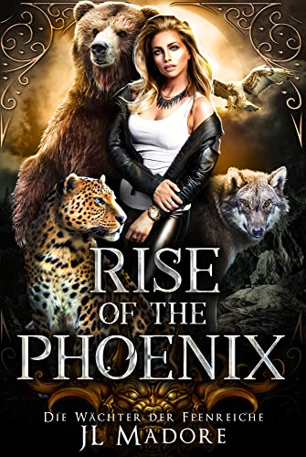 Rise of the Phoenix: Ein paranormaler Liebesroman (Die Wächter der Feenreiche 1)