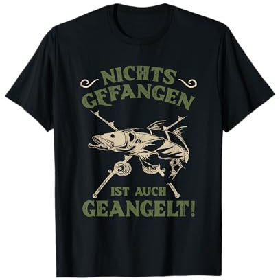 Nichts Gefangen Ist Auch Geangelt Angeln Lustiges Angler T-Shirt