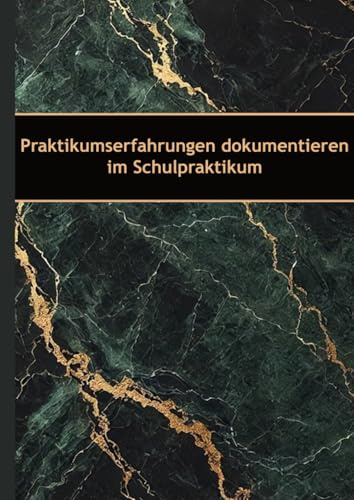 Praktikumserfahrungen dokumentieren im Schulpraktikum: A4 Notizbuch - Tagebuch - einfache Vorlagen zum Ausfüllen - Erwartungen an das Praktikum, ... im Schulpraktikum - einfach und praktisch
