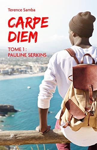 Carpe Diem: Tome 1, Pauline Serkins