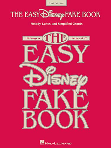 The Easy Disney Fake Book Piano, Vocal and Guitar Songbook | 100 Classic Disney Songs in the Key of C | Simplified Chords and Lyrics for Beginners, Kids and Advanced Musicians