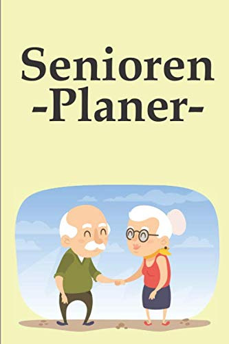 Senioren Planer: Ein universal Wochenplaner und Notizheft in großer Schrift für Senioren. Plus Geburtstagskalender, Notfallnummern und mehr