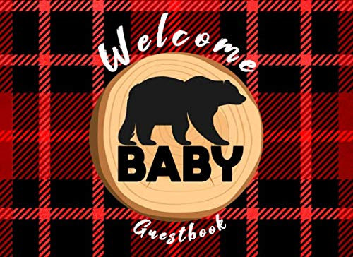 Welcome Baby: Lumberjack Themed Guest Book To Welcome New Born Child Shower With Well Wishes Decorated Interior Bear Red Plaid Design Cover