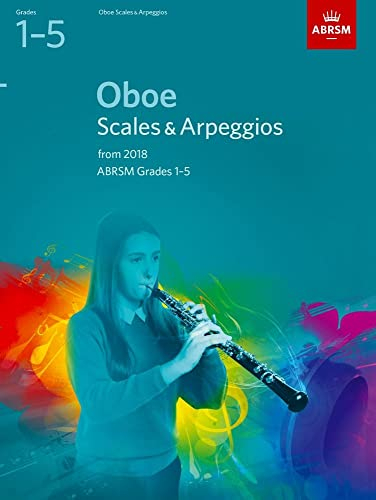 Oboe Scales & Arpeggios, ABRSM Grades 1-5: from 2018 (ABRSM Scales & Arpeggios)