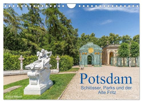Potsdam - Schlösser, Parks und der Alte Fritz (Wandkalender 2026 DIN A4 quer), CALVENDO Monatskalender: Potsdam ist eine Stadt der Schlösser und ... Kulturlandschaft. (CALVENDO Orte)