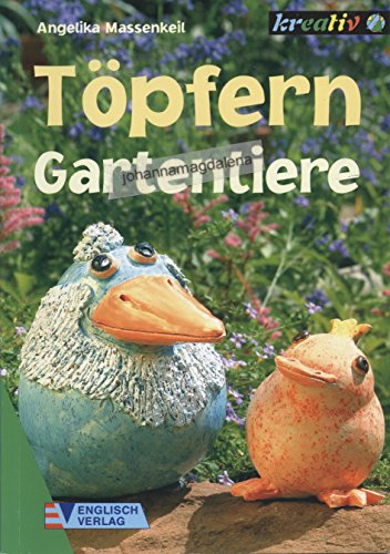 Töpfern: Gartentiere (Kreativ-Klassiker)