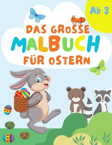 Das große Malbuch für Ostern - Das Ausmalbuch mit über 100 süßen Motiven für Kinder ab 3 Jahren.: Das perfekte Ostergeschenk