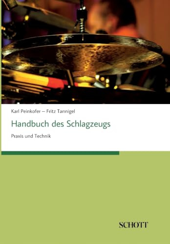 Handbuch des Schlagzeugs: Praxis und Technik