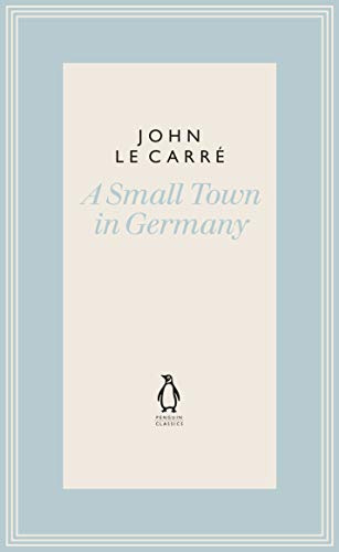 A Small Town in Germany (The Penguin John le Carré Hardback Collection)