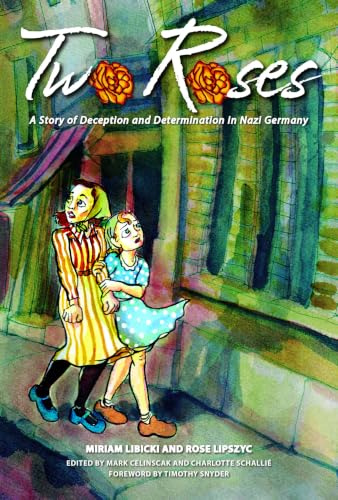 Two Roses: A Story of Deception and Determination in Nazi Germany