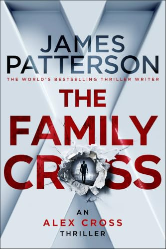 The Family Cross: The new thrilling novel in the Sunday Times bestselling series and inspiration for the hit TV show CROSS (Alex Cross)