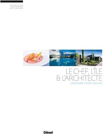 Le chef, l'île et l'architecte: Casadelmar, Porto-Vecchio