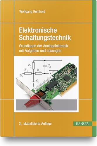 Elektronische Schaltungstechnik: Grundlagen der Analogelektronik mit Aufgaben und Lösungen