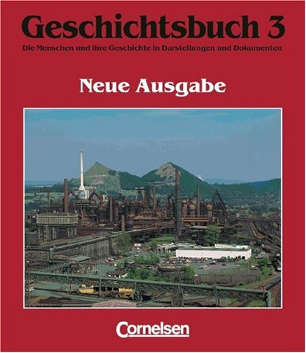 Geschichtsbuch - Gymnasium Niedersachsen - Neubearbeitung: Geschichtsbuch, Die Menschen und ihre Geschichte in Darstellungen und Dokumenten, Ausgabe ... Revolution bis zum Ende des Ersten Weltkriegs