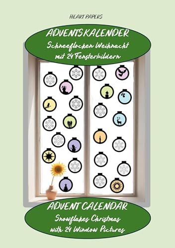 Adventskalender Schneeflocken Weihnacht 24 Fensterbildern - Advent Calendar Snowflakes Christmas with 24 Window Pictures: Fensterbilder-Kalender mit ... handicraft instruction in English and German)