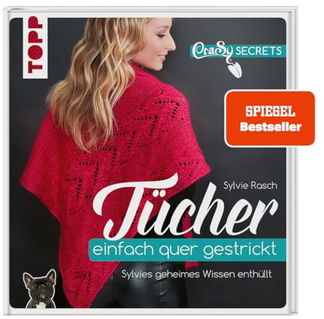 CraSy Secrets - Tücher einfach quer gestrickt.: Sylvies geheimes Wissen enthüllt