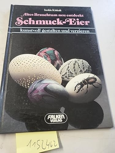 Schmuck - Eier kunstvoll gestalten und verzieren. Altes Brauchtum neu entdeckt.