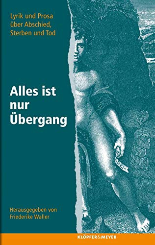 Alles ist nur Übergang - Lyrik und Prosa über Abschied, Sterben und Tod