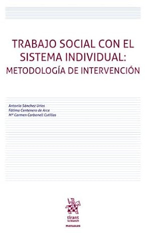 Trabajo Social con el sistema individual: metodología de intervención (Manuales de Derecho del Trabajo y Seguridad Social)
