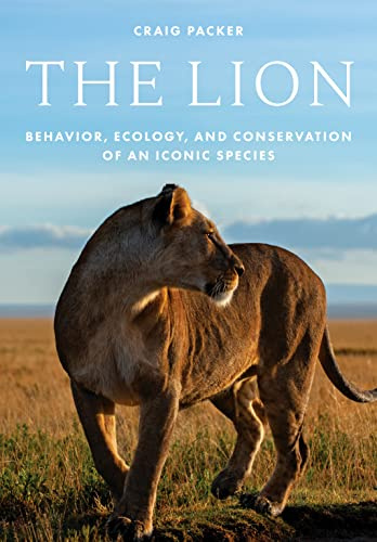 The Lion – Behavior, Ecology, and Conservation of an Iconic Species: Behavior, Ecology, and Conservation of an Iconic Species
