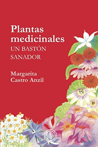 PLANTAS MEDICINALES: UN BASTÓN SANADOR