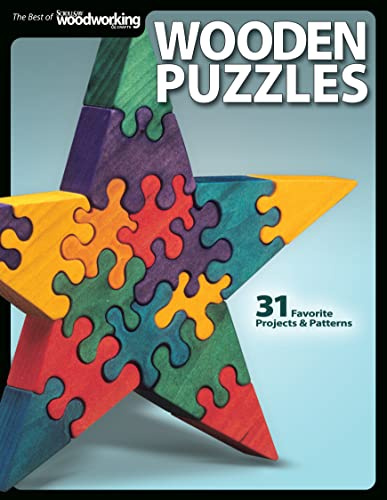 Wooden Puzzles: 31 Favorite Projects and Patterns (Best of Scroll Saw Woodworking & Crafts Magazine): 29 Favorite Projects & Patterns (Scroll Saw Woodworking & Crafts Book)