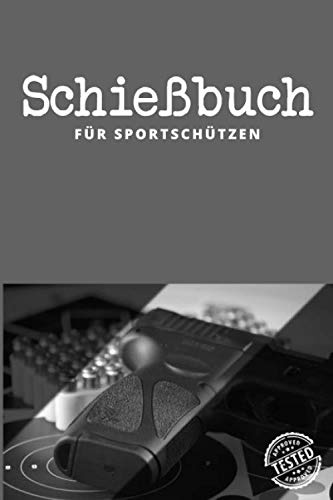 Schießbuch für Sportschützen: A5 I 120 Seiten I Schusstagebuch I Softcover I Schießbuch zum selbst ausfüllen als Nachweis der Schieß- und Trainingsaktivitäten gegenüber der Behörde und dem Verband