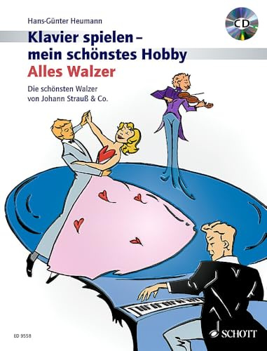 Alles Walzer!: Die schönsten Walzer von Johann Strauß & Co.. Klavier. (Klavier spielen - mein schönstes Hobby)
