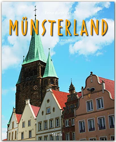 Reise durch das Münsterland: Ein Bildband mit über 190 Bildern auf 140 Seiten - STÜRTZ Verlag: Ein Bildband mit 200 Bildern