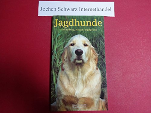 Jagdhunde: Anschaffung, Rassen, Jagdpraxis