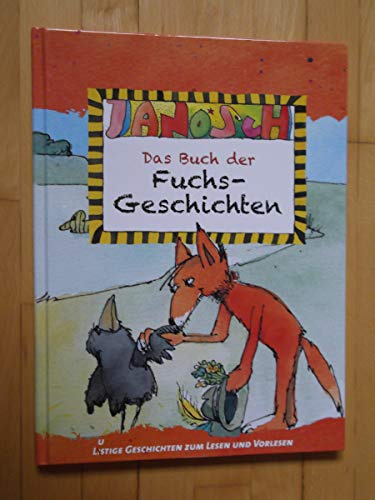 JANOSCH - Das Buch der Fuchs-Geschichten. Listige Geschichten zum Lesen und Vorlesen.