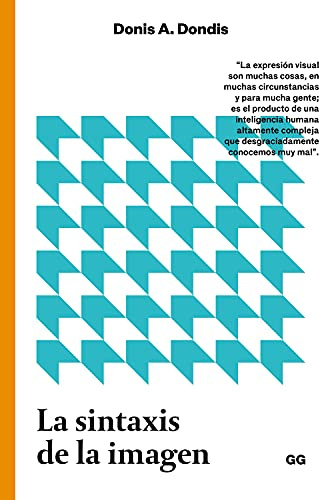 La sintaxis de la imagen. Introducción al alfabeto visual (SIN COLECCION)