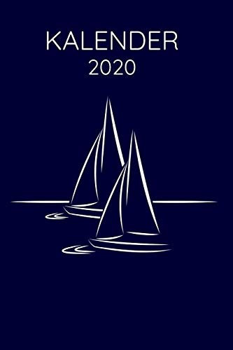 Kalender 2020: Wochenkalender Segeln 2020 A5 I Wochenplaner Monatsplaner Jahresplaner I Tagebuch Terminplaner Segelboot I Notizen Ziele Kontakte Feiertage Deutschland I Segler Geschenk Kalender