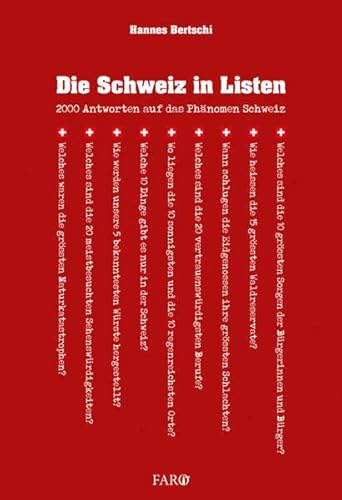 Die Schweiz in Listen: 2000 Antworten auf das Phänomen Schweiz