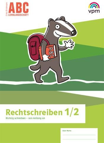 ABC-Lernlandschaft 1/2: Arbeitsheft Rechtschreiben. Richtig schreiben - von Anfang an Klasse 1/2 (ABC-Lernlandschaft. Ausgabe ab 2019)