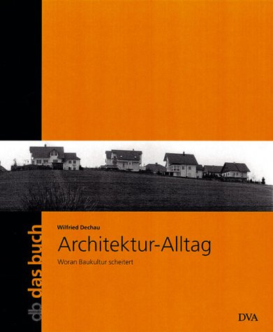 Architektur-Alltag: Woran Baukultur scheitert