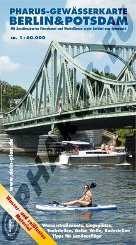Pharus-Gewässerkarte Berlin & Potsdam (1:60.000): Wasserstraßennetz, Angelgewässer, Liegeplätze, Gelbe Welle, Badestellen, Tipps für Landausflüge und vieles mehr...