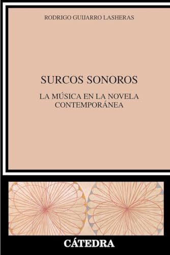 Surcos sonoros: La música en la novela contemporánea (Crítica y estudios literarios)