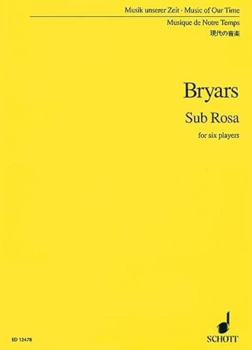 Sub Rosa: for six players. Blockflöte, Klarinette in B flat, Vibraphon, Klavier, Violine und Kontrabass. Partitur und Stimmen. (Musik unserer Zeit)