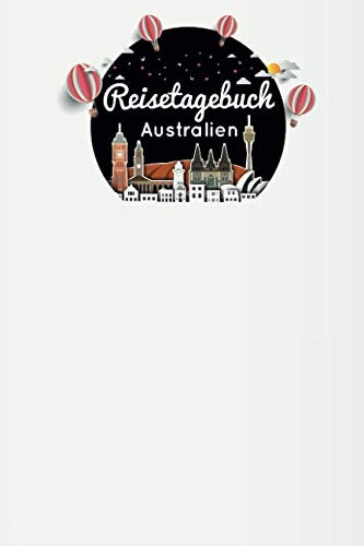 Reisetagebuch Australien: 100 Seiten I ca. Din a5 I Größe 15,24 x 22,86 cm I work and travel I Geschenk Geschenkidee Abreise I 49 Doppelseiten