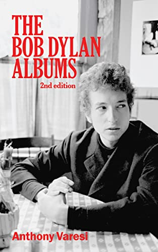 The Bob Dylan Albums: Second Edition (Essential Essays Series, Band 2)