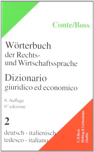 Wörterbuch der Rechts- und Wirtschaftssprache, Italienisch, 2 Bde., Tl.2, Deutsch-Italienisch (Wörterbuch der Rechts- und Wirtschaftssprache. Lexikon für Justiz, Verwaltung, Wirtschaft und Handel)