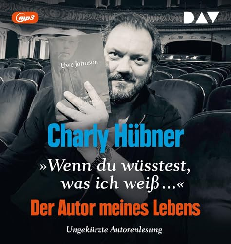 Wenn du wüsstest, was ich weiß... Der Autor meines Lebens. Neun Versuche zu Uwe Johnson: Ungekürzte Autorenlesung (1 mp3-CD)