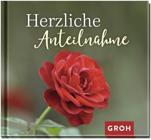 Herzliche Anteilnahme (Am Ende bleibt die Liebe - Geschenke für Trauernde)