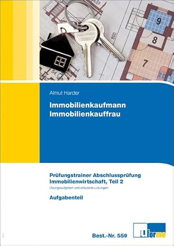 Immobilienkaufmann/Immobilienkauffrau, Prüfungstrainer Abschlussprüfung