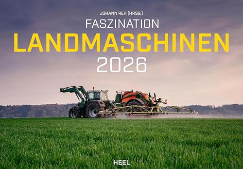 Faszination Landmaschinen Kalender 2026: Giganten der Landwirtschaft im Einsatz. Wandkalender Traktoren, Mähdrescher, Pflüge & Co. in stimmungsvoller Landschaft