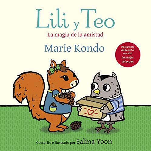 Lili y Teo. La magia de la amistad: De la autora del best seller mundial La magia del orden (Cuentos infantiles)